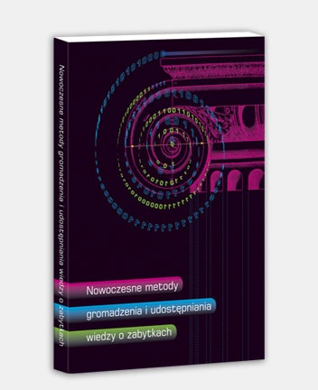 Nowoczesne metody gromadzenia i udostępniania wiedzy o zabytkach - Ksenia Stanicka-Brzezicka, Agnieszka Seidel-Grzesińska