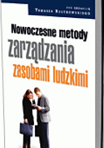Nowoczesne metody zarządzania zasobami ludzkimi - Tomasz Rostkowski