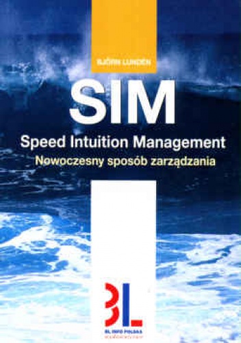 Nowoczesny sposób zarządzania. SIM  Speed Intuition Manageme - Björn Lundén