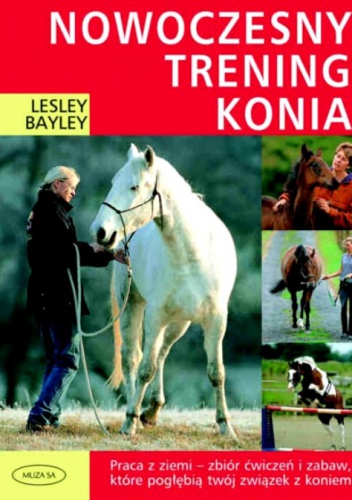 Nowoczesny trening konia - Lesley Bayley