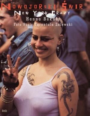 Nowojorski świr. New York Crazy - Hanna Bakuła, Piotr Zalewski
