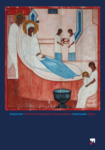 Nowosielski w Małopolsce. Sztuka sakralna - Krystyna Czerni, Marian Curzydło