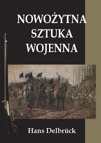 Nowożytna sztuka wojenna - Hans Delbrück