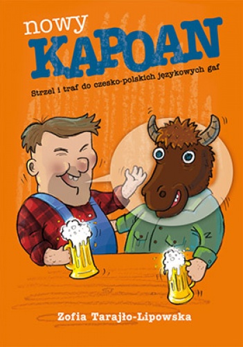 Nowy Kapoan. Strzel i traf do czesko-polskich językowych gaf - Zofia Tarajło-Lipowska