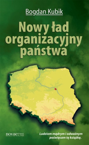 Nowy ład organizacyjny państwa - Bogdan Kubik