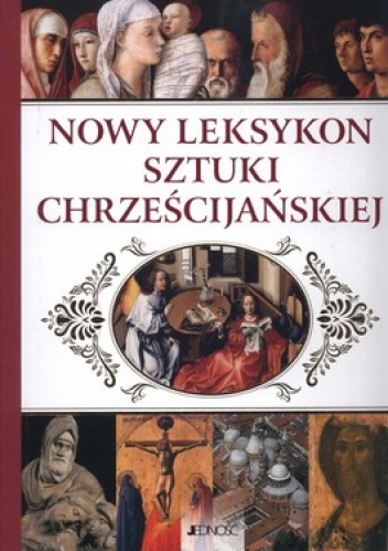 Nowy leksykon sztuki chrześcijańskiej - Liana Castelfranchi