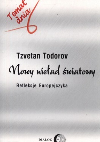 Nowy nieład światowy. Refleksje Europejczyka - Tzvetan Todorov