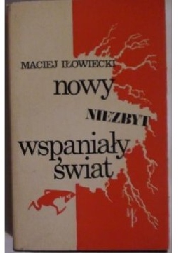 Nowy niezbyt wspaniały świat - Maciej Iłowiecki