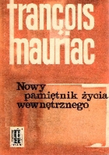 Nowy pamiętnik życia wewnętrznego - François Mauriac