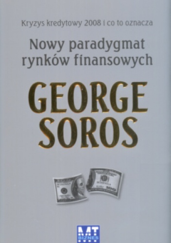 Nowy paradygmat rynków finansowych - George Soros