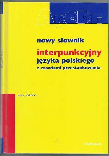 Nowy słownik interpunkcyjny języka polskiego z zasadami przestankowania - Jerzy Podracki