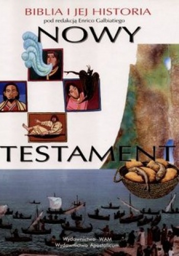 Nowy Testament. Biblia i jego historia - Enrico Galbiati