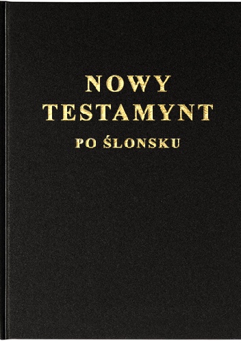 Nowy Testamynt po ślonsku - Gabriel Tobor