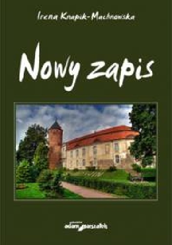 Nowy Zapis - Irena Knapik-Machnowska