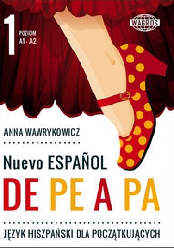 Nuevo Espanol de pe a pa 1 A1/A2 - Anna Wawrykowicz