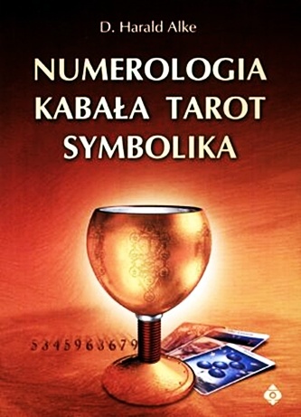 Numerologia, kabała, tarot, symbolika - D. Harald Alke