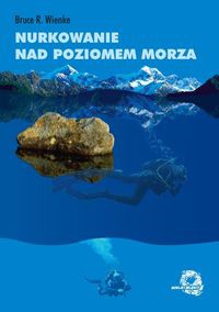 Nurkowanie nad poziomem morza - Bruce R. Wienke