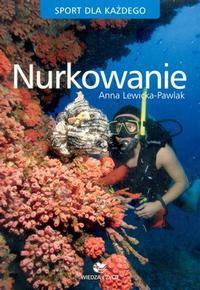 Nurkowanie. Sport dla każdego - Anna Lewicka-Pawlak