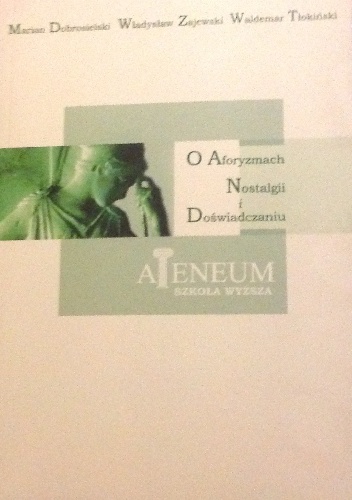 O Aforyzmach, Nostalgii i Doświadczeniu