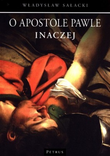 O Apostole Pawle inaczej - Władysław Sałacki
