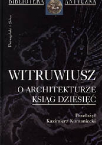 O architekturze ksiąg dziesięć - Witruwiusz