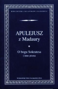 O Bogu Sokratesa i inne pisma - Apulejusz