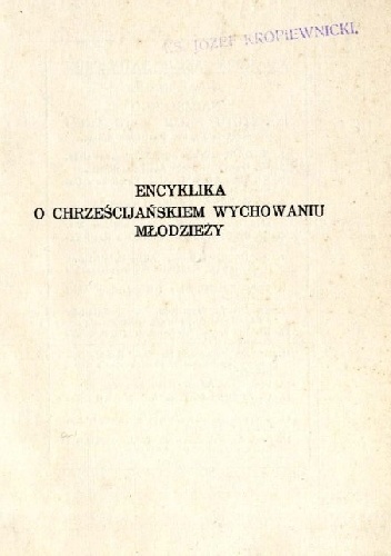 O chrześcijańskim wychowaniu młodzieży - Pius XI