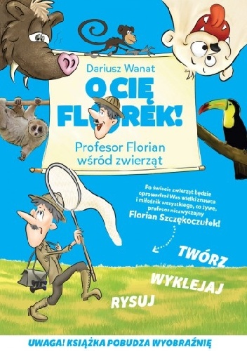 O Cię Florek. Profesor Florian wśród zwierząt - Dariusz Wanat