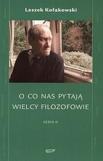 O co nas pytają wielcy filozofowie. Seria II - Leszek Kołakowski