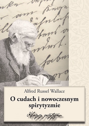 O cudach i nowoczesnym spirytyzmie - Alfred Wallace