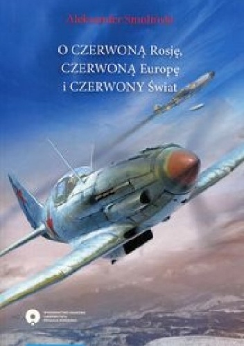 O czerwoną Rosję, czerwoną Europę i czerwony świat - Aleksander Smoliński