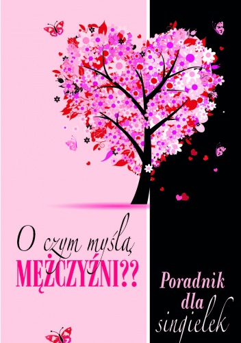 O czym myślą mężczyźni? Poradnik dla singielek - Rebecca St.James