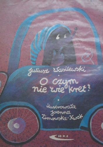 O czym nie wie kret? - Juliusz Wasilewski