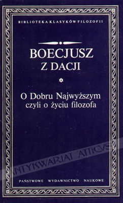 O Dobru Najwyższym, czyli o życiu filozofa - Boecjusz z Dacji