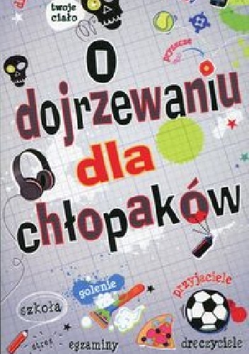 O dojrzewaniu dla chłopaków - Alex Frith, Felicity Brooks