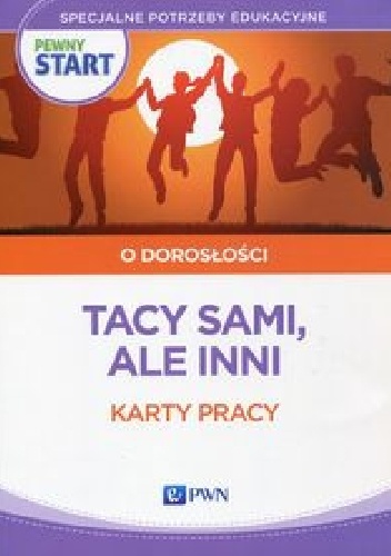 O dorosłości. Tacy sami, ale inni - Barbara Szostak, Lidia Klaro-Celej
