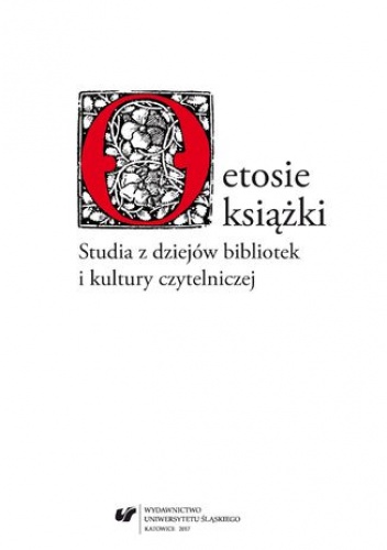 O etosie książki. Studia z dziejów bibliotek i kultury czytelniczej - Teresa Wilkoń red.