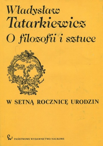 O filozofii i sztuce - Władysław Tatarkiewicz