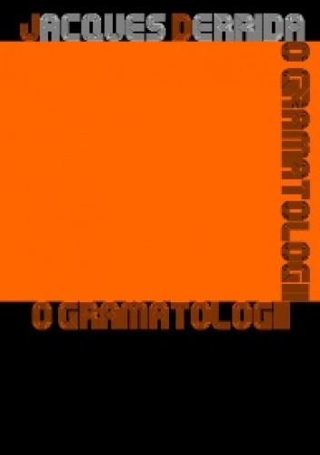 O gramatologii - Jacques Derrida