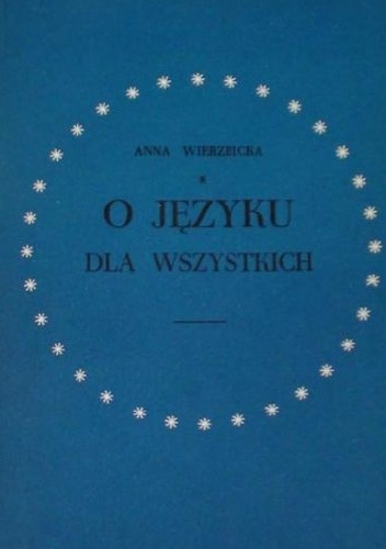 O języku dla wszystkich - Anna Wierzbicka