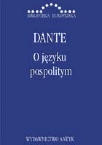 O języku pospolitym - Dante Alighieri