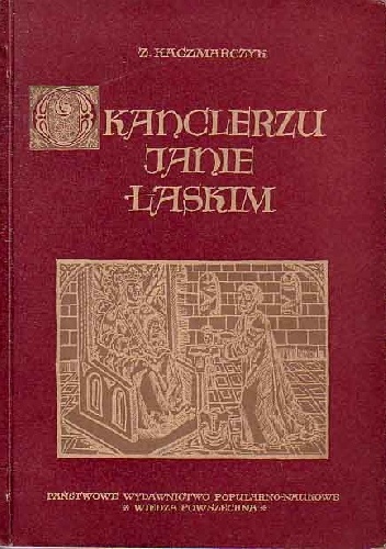 O kanclerzu Janie Łaskim - Zdzisław Kaczmarczyk