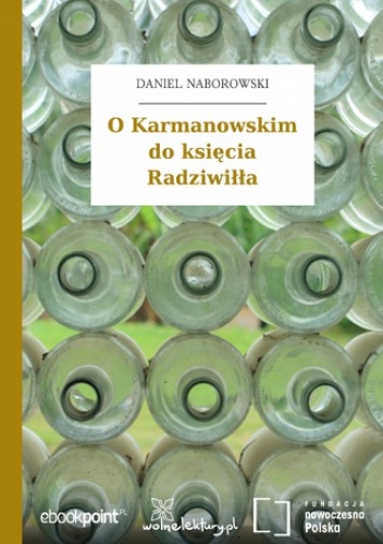 O Karmanowskim do księcia Radziwiłła - Daniel Naborowski