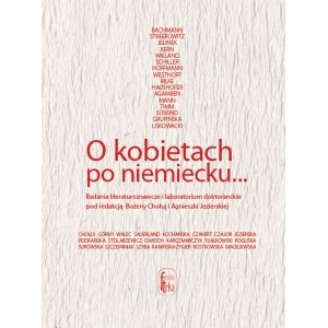 O kobietach po niemiecku... Badania literaturoznawcze i laboratorium doktoranckie - Bożena Chołuj, Agnieszka Jezierska