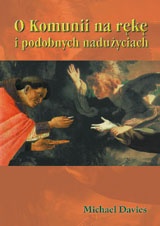 O Komunii na rękę i podobnych nadużyciach - Michael Davies