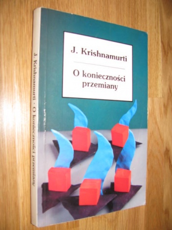 O Konieczności Przemiany - Jiddu Krishnamurti