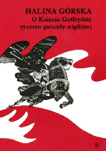 O księciu Gotfrydzie, rycerzu gwiazdy wigilijnej - Halina Górska