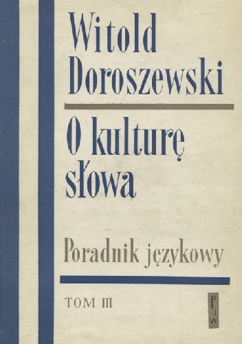 O kulturę słowa. Tom III - Witold Doroszewski