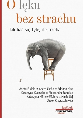 O lęku bez strachu. Jak bać się tyle, ile trzeba - Piotr Żak
