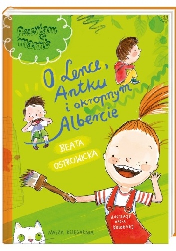 O Lence, Antku i okropnym Albercie - Beata Ostrowicka